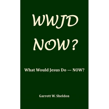 Wwjd-Now?: What Would Jesus Do Now?