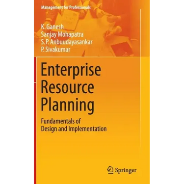 Enterprise Resource Planning: Fundamentals of Design and Implementation