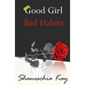 Good Girl, Bad Habits: The Story of a Powerful and Intense Journey