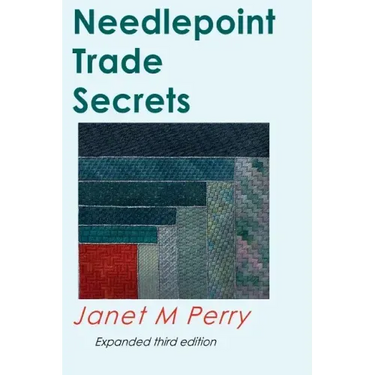 Needlepoint Trade Secrets: Great Tips about Organizing, Stitching, Threads, and Materials