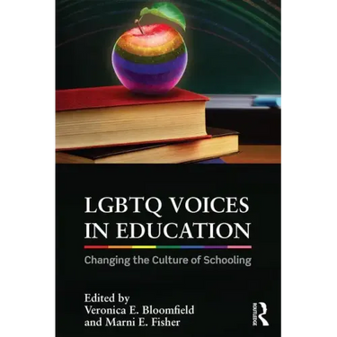 LGBTQ Voices in Education: Changing the Culture of Schooling