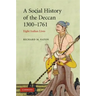 A Social History of the Deccan, 1300-1761
