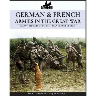 German & French Armies in the Great War: Soldati tedeschi e francesi nella grande guerra