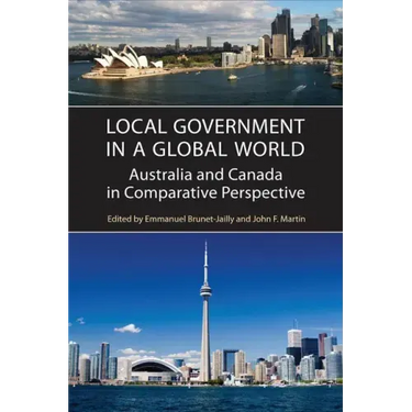 Local Government in a Global World: Australia and Canada in Comparative Perspective