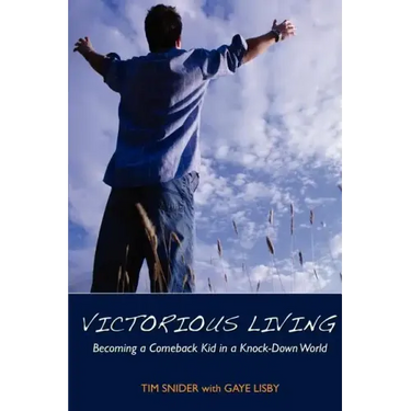 Victorious Living Becoming a Comeback Kid in a Knock-Down World