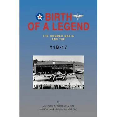 Birth of a Legend: The Bomber Mafia and the Y1b-17