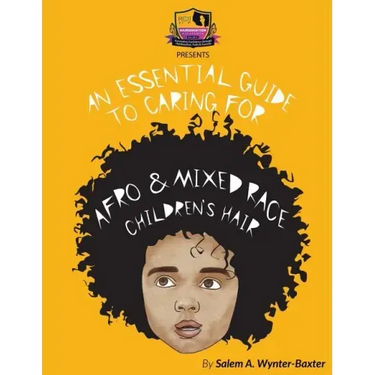 An Essential Guide to Caring For Afro and Mixed race Children's hair: Mixed race and Afro Children's hair care manual