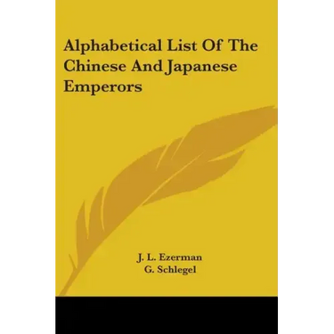 Alphabetical List Of The Chinese And Japanese Emperors
