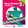 Stop Motion Handbook 3.1 using GarageBand and iStopMotion: Quite simply the best book in the world for learning how to make stop motion movies