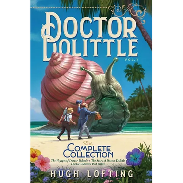 Doctor Dolittle the Complete Collection, Vol. 1: The Voyages of Doctor Dolittle; The Story of Doctor Dolittle; Doctor Dolittle's Post Office