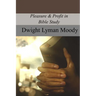Pleasure & Profit in Bible Study