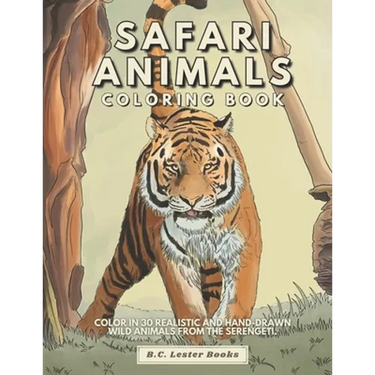 Safari Animal Coloring Book: Color In 30 Realistic And Hand-Drawn Wild Animals Of The Serengeti.