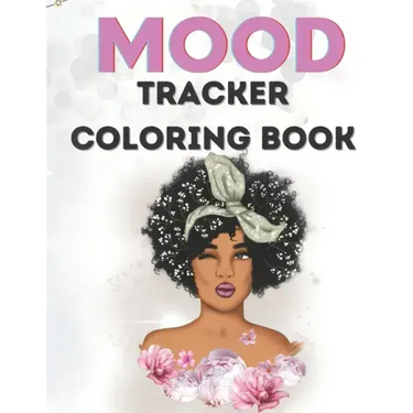 Mood Tracker Coloring Book: Mental Health Journal For Teens40pages8.5x11Perfect Gift For Teens, Girls, Black WomenGreat Present for Birthday Easte