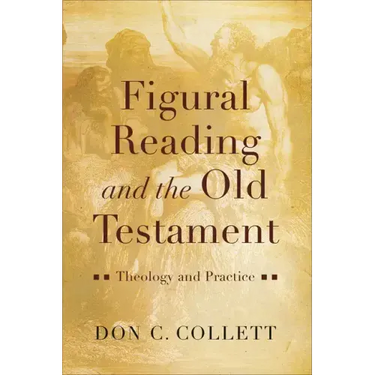 Figural Reading and the Old Testament: Theology and Practice