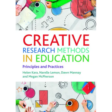 Creative Research Methods in Education: Principles and Practices