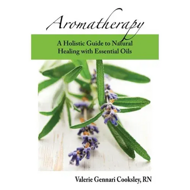 Aromatherapy: A Holistic Guide to Natural Healing with Essential Oils