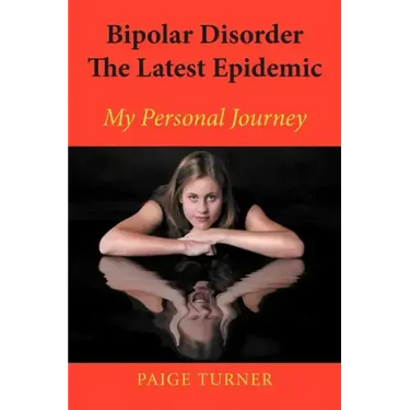 Bipolar Disorder the Latest Epidemic: My Personal Journey