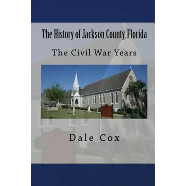 The History of Jackson County, Florida: The War Between the States