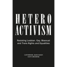 Heteroactivism: Resisting Lesbian, Gay, Bisexual and Trans Rights and Equalities