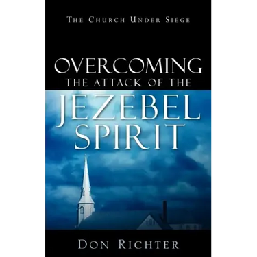 Overcoming The Attack Of The Jezebel Spirit