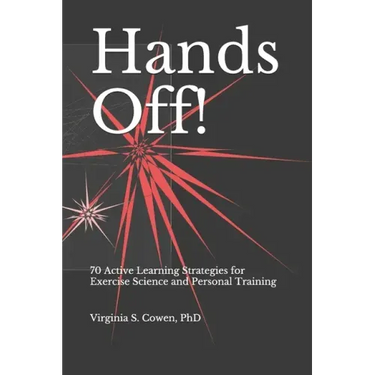 Hands Off! 70 Active Learning Strategies for Exercise Science and Personal Training