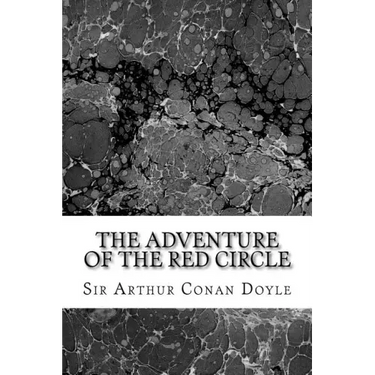 The Adventure Of The Red Circle: (Sir Arthur Conan Doyle Classics Collection)