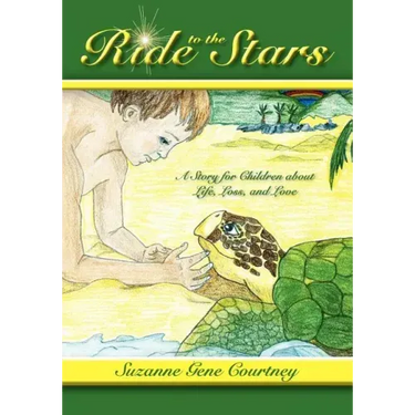 Ride to the Stars: A Story for Children about Life, Loss, and Love