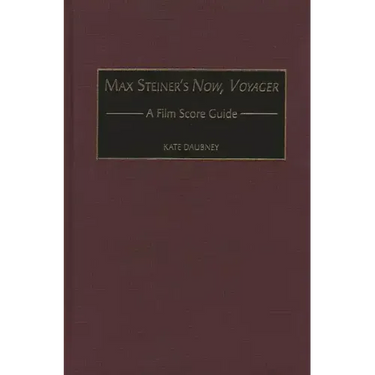 Max Steiner's Now, Voyager: A Film Score Guide