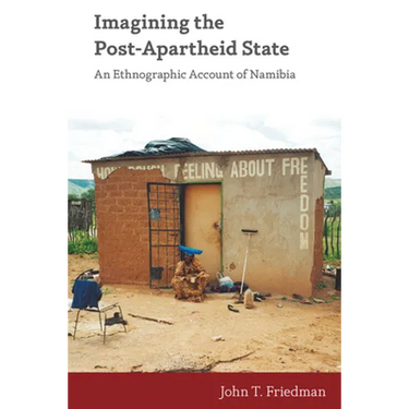 Imagining the Post-Apartheid State: An Ethnographic Account of Namibia