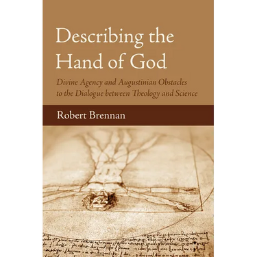 Describing the Hand of God: Divine Agency and Augustinian Obstacles to the Dialogue Between Theology and Science