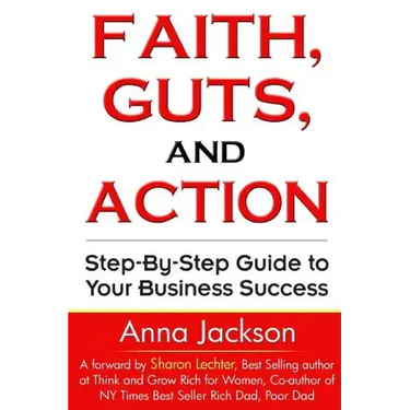 Faith, Guts and Action: A Step by Step Guide To Your Business Success