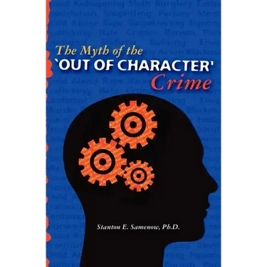 The Myth of the Out of Character Crime
