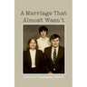 A Marriage That Almost Wasn't