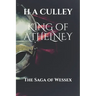 KING of ATHELNEY: The Saga of Wessex