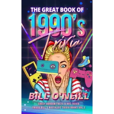 The Great Book of 1990s Trivia: Crazy Random Facts & 90s Trivia