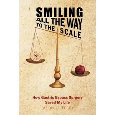 Smiling All the Way to the Scale: How Gastric Bypass Surgery Saved My Life