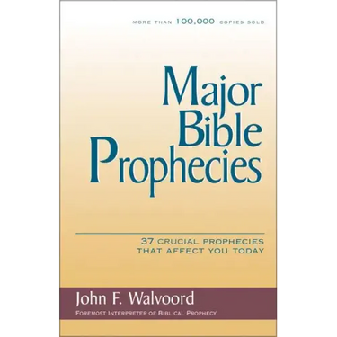 Major Bible Prophecies: 37 Crucial Prophecies That Affect You Today