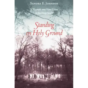 Standing on Holy Ground: A Triumph Over Hate Crime in the Deep South