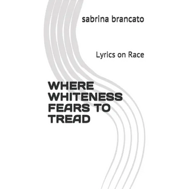 Where Whiteness Fears To Tread: Lyrics on Race