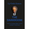The Darkroom: How to Escape When You're Locked in Darkness