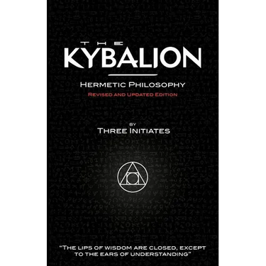 The Kybalion - Hermetic Philosophy - Revised and Updated Edition