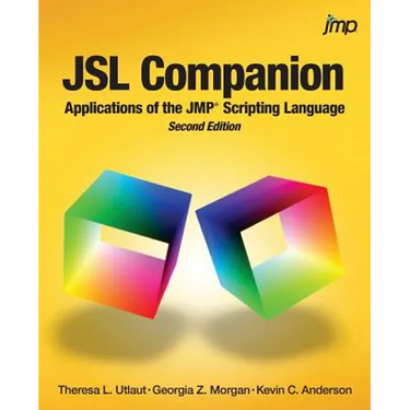 JSL Companion: Applications of the JMP Scripting Language, Second Edition