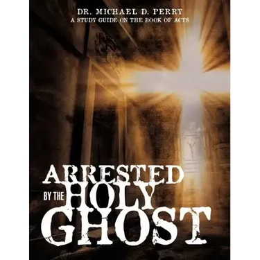 Arrested by the Holy Ghost