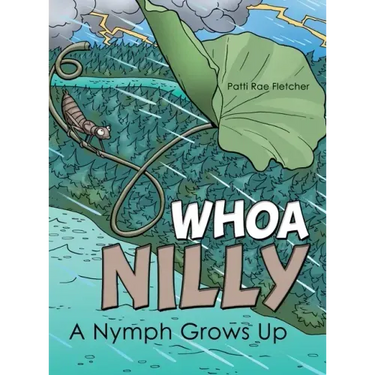 Whoa Nilly: A Nymph Grows Up