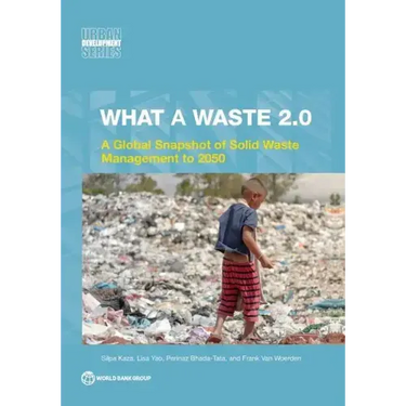 What a Waste 2.0: A Global Snapshot on Solid Waste Management to 2050