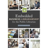 Embedded Business Librarianship for the Public Librarian