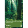 Theorising Green Criminology: Selected Essays
