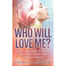 Who Will Love Me?: A Holistic Approach to Building Meaningful Relationships After Sexual Assault