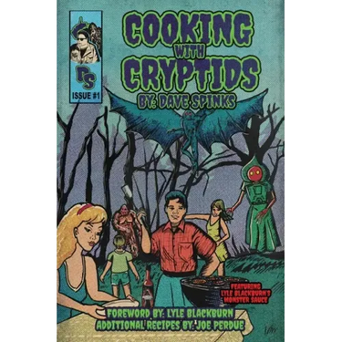 Cooking with Cryptids: By Dave Spinks
