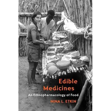 Edible Medicines: An Ethnopharmacology of Food